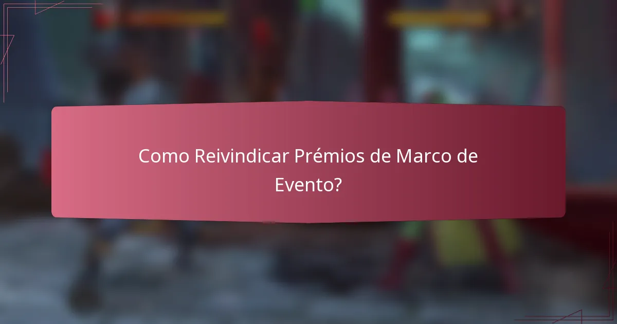 Como Reivindicar Prémios de Marco de Evento?