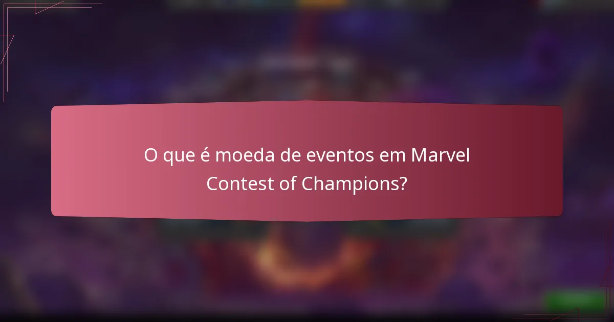 O que é moeda de eventos em Marvel Contest of Champions?