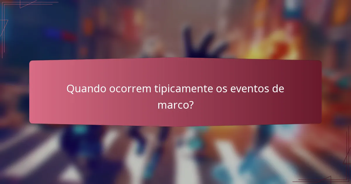 Quando ocorrem tipicamente os eventos de marco?
